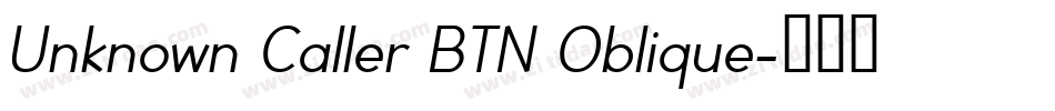Unknown Caller BTN Oblique字体转换